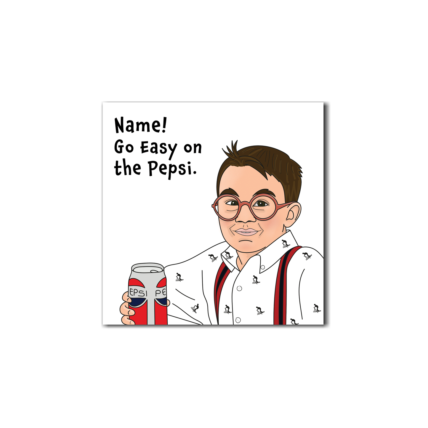 Go Easy on the Pepsi Birthday Card