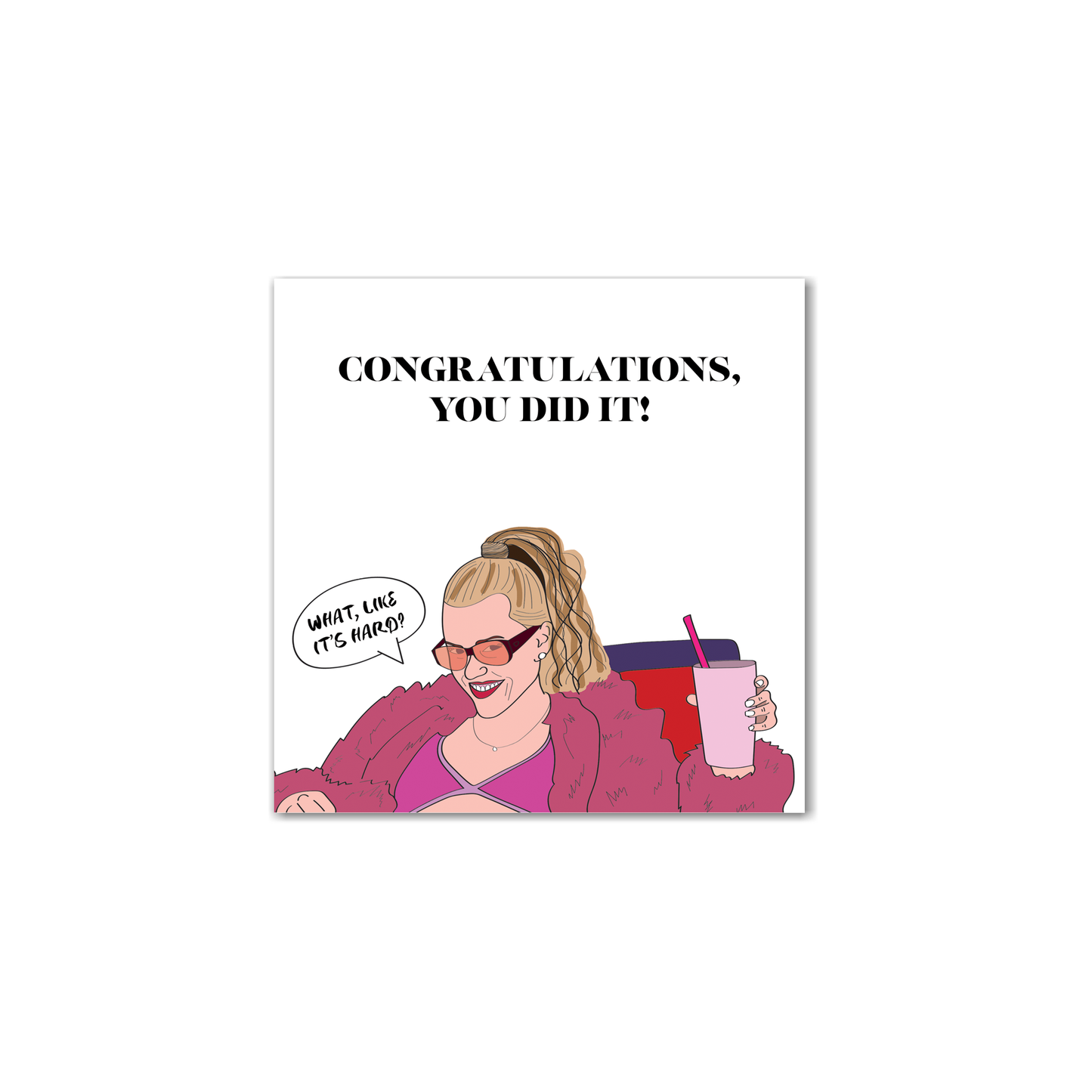 What like it's hard, Congratulations Card